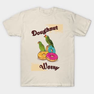 donut worry T-Shirt